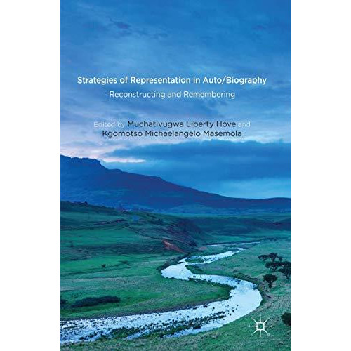 Strategies of Representation in Auto/biography: Reconstructing and Remembering [Hardcover]