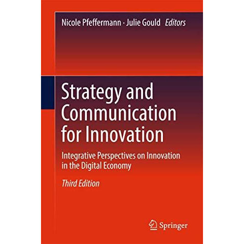 Strategy and Communication for Innovation: Integrative Perspectives on Innovatio [Hardcover]