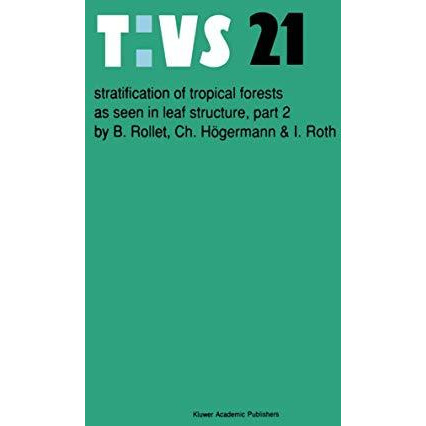 Stratification of tropical forests as seen in leaf structure: Part 2 [Hardcover]