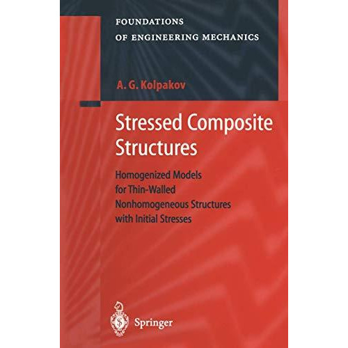 Stressed Composite Structures: Homogenized Models for Thin-Walled Nonhomogeneous [Paperback]