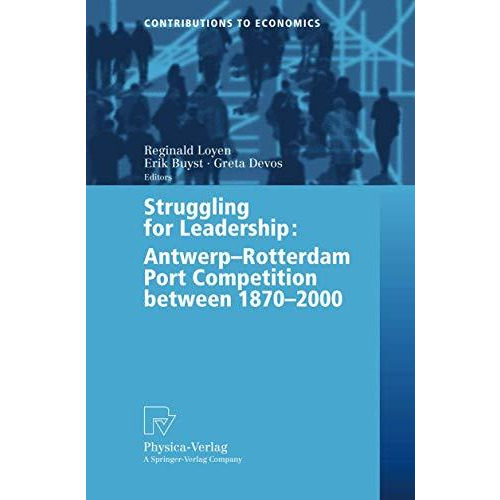 Struggling for Leadership: Antwerp-Rotterdam Port Competition between 1870 2000 [Paperback]