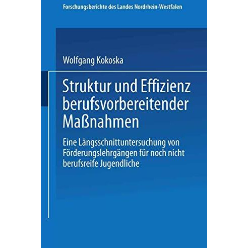 Struktur und Effizienz berufsvorbereitender Ma?nahmen: Eine L?ngsschnittuntersuc [Paperback]