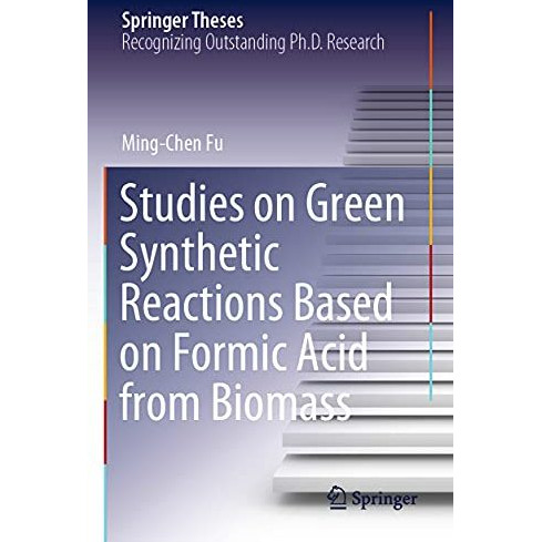 Studies on Green Synthetic Reactions Based on Formic Acid from Biomass [Paperback]