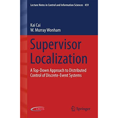 Supervisor Localization: A Top-Down Approach to Distributed Control of Discrete- [Paperback]