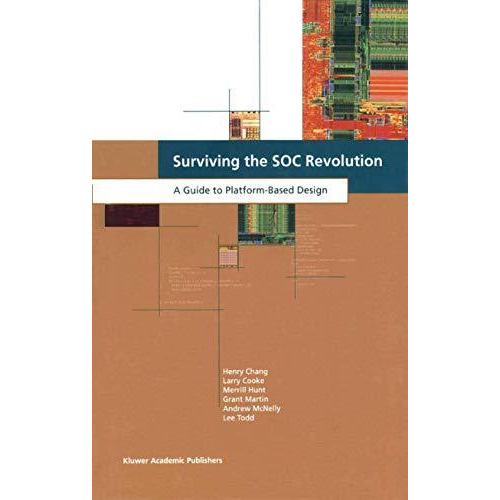 Surviving the SOC Revolution: A Guide to Platform-Based Design [Paperback]