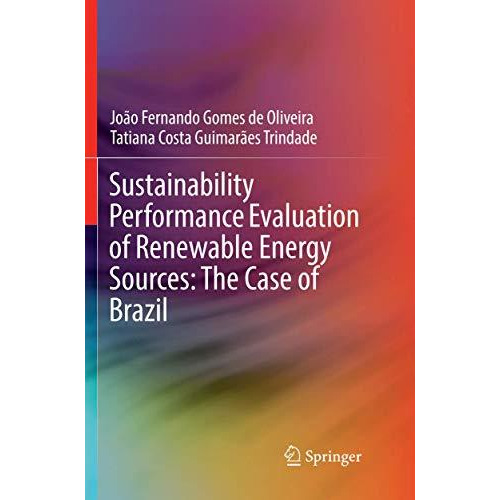 Sustainability Performance Evaluation of Renewable Energy Sources: The Case of B [Paperback]