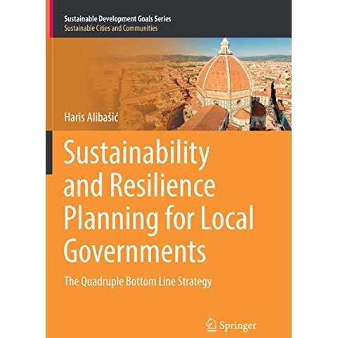 Sustainability and Resilience Planning for Local Governments: The Quadruple Bott [Paperback]