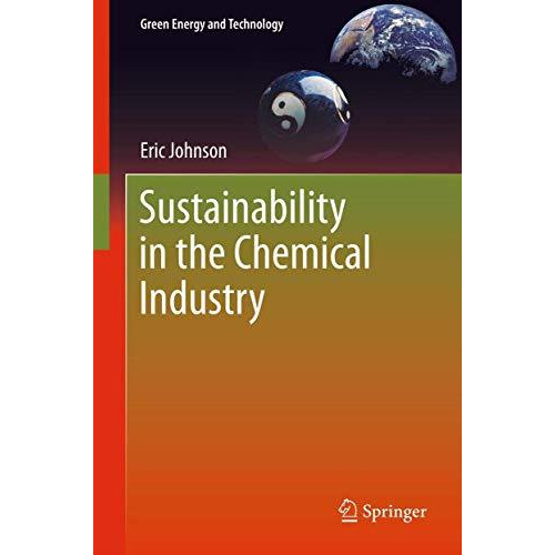 Sustainability in the Chemical Industry [Hardcover]