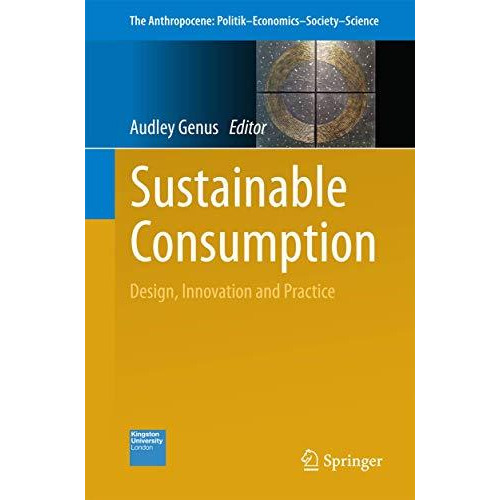 Sustainable Consumption: Design, Innovation and Practice [Paperback]