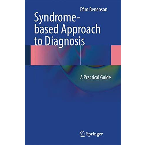 Syndrome-based Approach to Diagnosis: A Practical Guide [Hardcover]