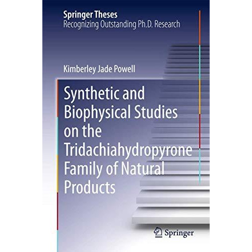 Synthetic and Biophysical Studies on the Tridachiahydropyrone Family of Natural  [Hardcover]