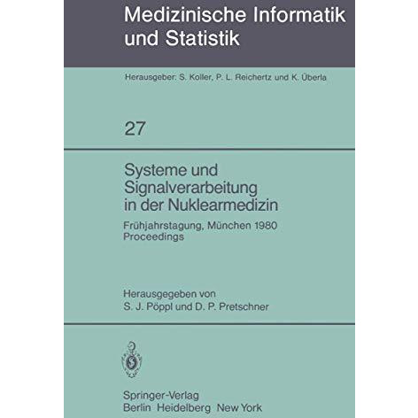 Systeme und Signalverarbeitung in der Nuklearmedizin: Fr?hjahrstagung der GMDS M [Paperback]