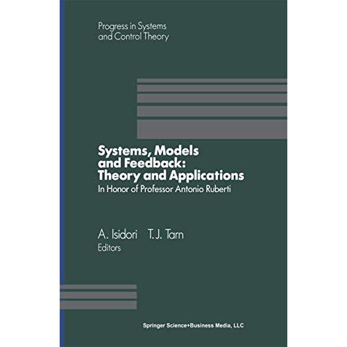 Systems, Models and Feedback: Theory and Applications: Proceedings of a U.S.-Ita [Paperback]