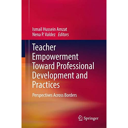 Teacher Empowerment Toward Professional Development and Practices: Perspectives  [Hardcover]