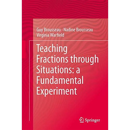 Teaching Fractions through Situations: A Fundamental Experiment [Paperback]