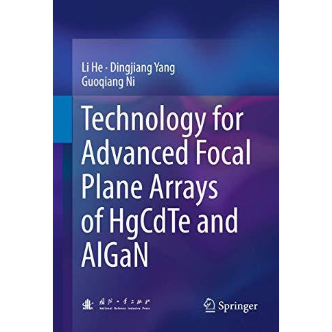 Technology for Advanced Focal Plane Arrays of HgCdTe and AlGaN [Hardcover]