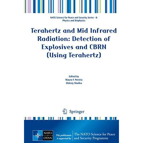 Terahertz and Mid Infrared Radiation: Detection of Explosives and CBRN (Using Te [Hardcover]