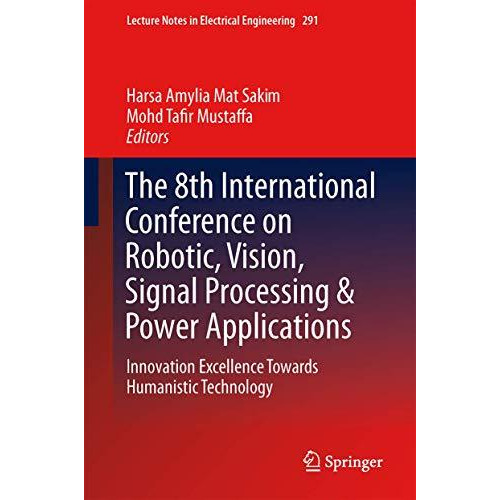 The 8th International Conference on Robotic, Vision, Signal Processing & Pow [Hardcover]