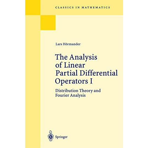 The Analysis of Linear Partial Differential Operators I: Distribution Theory and [Paperback]