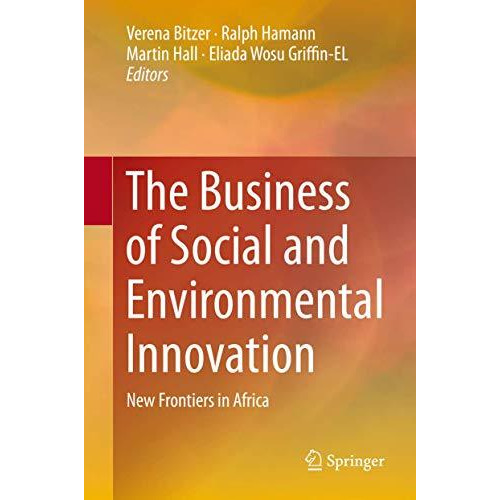 The Business of Social and Environmental Innovation: New Frontiers in Africa [Hardcover]