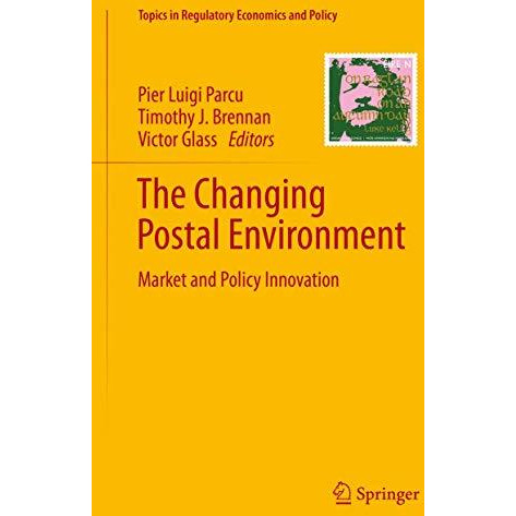 The Changing Postal Environment: Market and Policy Innovation [Hardcover]