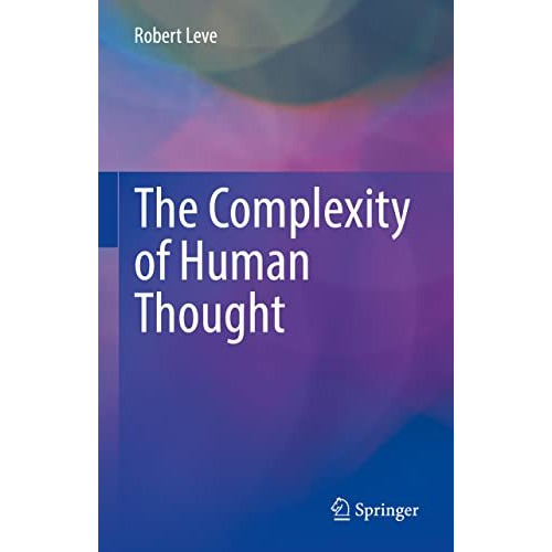 The Complexity of Human Thought [Hardcover]