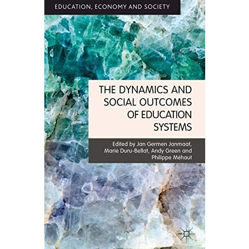 The Dynamics and Social Outcomes of Education Systems [Hardcover]