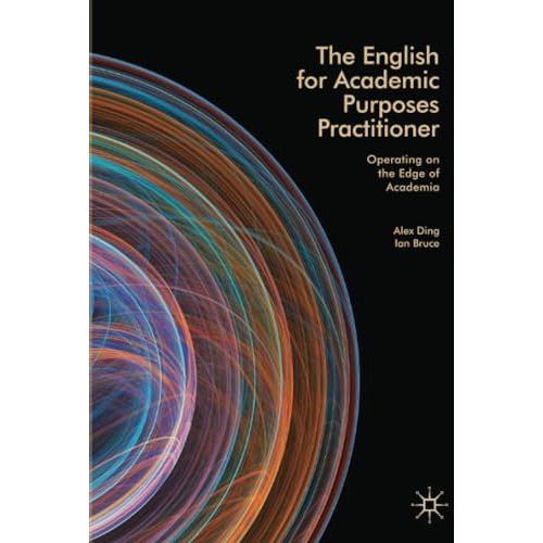 The English for Academic Purposes Practitioner: Operating on the Edge of Academi [Paperback]