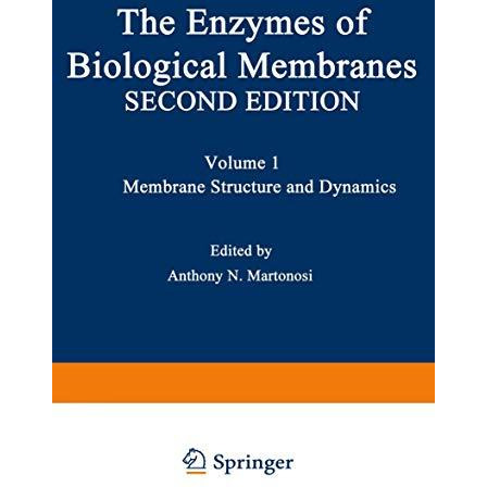 The Enzymes of Biological Membranes: Volume 1 Membrane Structure and Dynamics [Paperback]