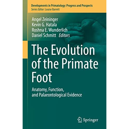 The Evolution of the Primate Foot: Anatomy, Function, and Palaeontological Evide [Hardcover]