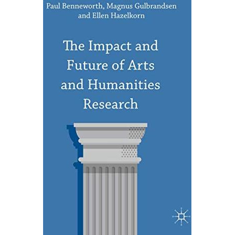 The Impact and Future of Arts and Humanities Research [Paperback]