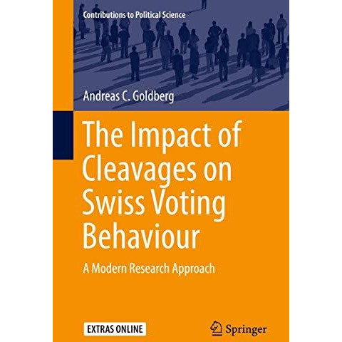 The Impact of Cleavages on Swiss Voting Behaviour: A Modern Research Approach [Hardcover]