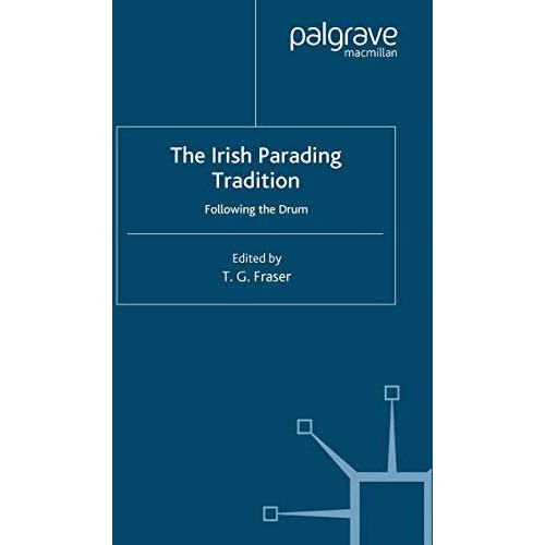 The Irish Parading Tradition: Following the Drum [Paperback]