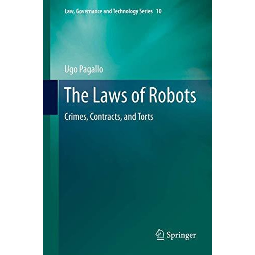 The Laws of Robots: Crimes, Contracts, and Torts [Hardcover]