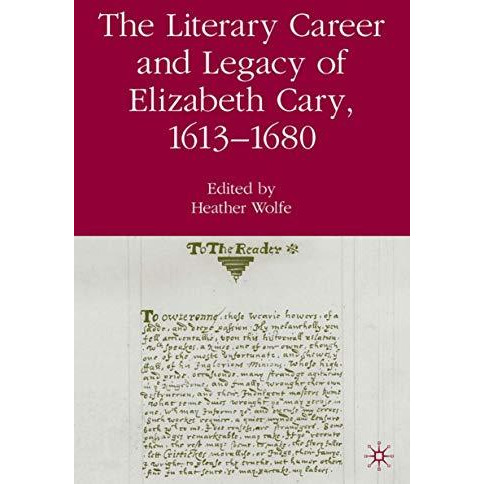 The Literary Career and Legacy of Elizabeth Cary, 1613-1680 [Hardcover]