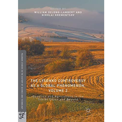 The Lysenko Controversy as a Global Phenomenon, Volume 2: Genetics and Agricultu [Paperback]