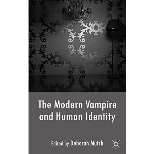 The Modern Vampire and Human Identity [Hardcover]