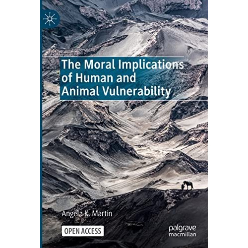 The Moral Implications of Human and Animal Vulnerability [Paperback]