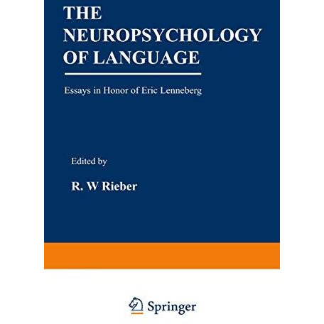 The Neuropsychology of Language: Essays in Honor of Eric Lenneberg [Paperback]