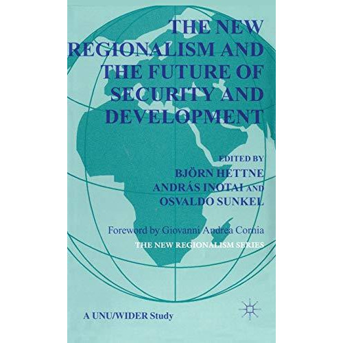 The New Regionalism and the Future of Security and Development [Hardcover]