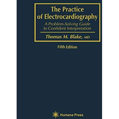 The Practice of Electrocardiography: A Problem-Solving Guide to Confident Interp [Paperback]