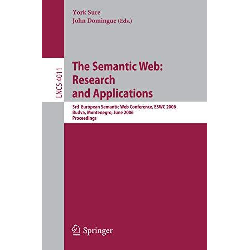 The Semantic Web: Research and Applications: 3rd European Semantic Web Conferenc [Paperback]