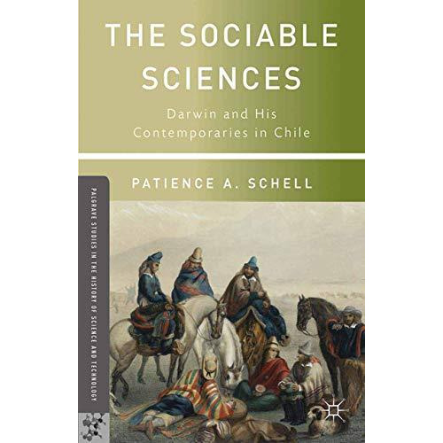 The Sociable Sciences: Darwin and His Contemporaries in Chile [Paperback]