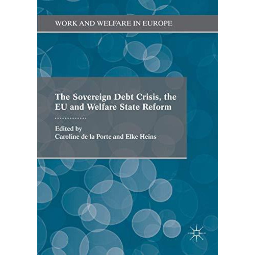 The Sovereign Debt Crisis, the EU and Welfare State Reform [Hardcover]