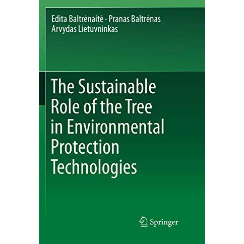 The Sustainable Role of the Tree in Environmental Protection Technologies [Paperback]