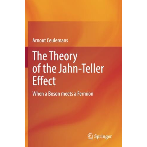 The Theory of the Jahn-Teller Effect: When a Boson meets a Fermion [Paperback]