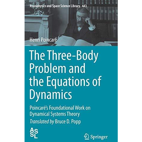 The Three-Body Problem and the Equations of Dynamics: Poincar?s Foundational Wo [Hardcover]