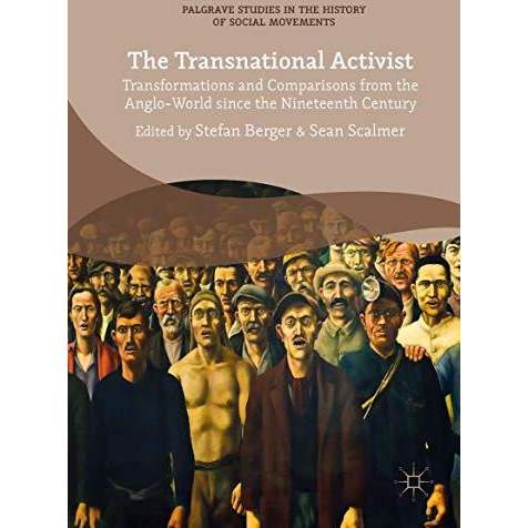 The Transnational Activist: Transformations and Comparisons from the Anglo-World [Hardcover]