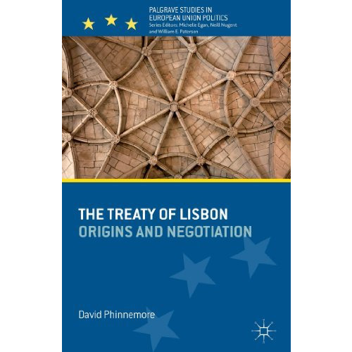 The Treaty of Lisbon: Origins and Negotiation [Hardcover]