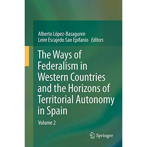 The Ways of Federalism in Western Countries and the Horizons of Territorial Auto [Hardcover]